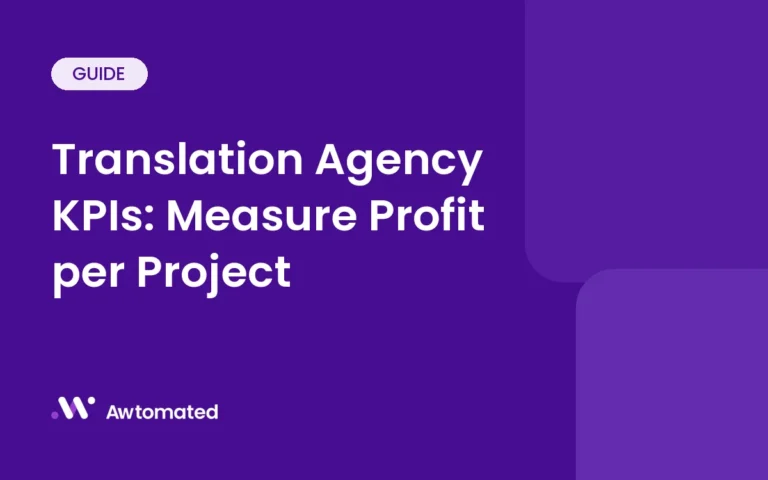 Translation Agency KPIs: How to Measure Profit per Project